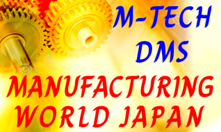 Triển lãm Quốc tế ngành Công nghiệp, Phụ trợ, Cơ khí, Khuôn mẫu, Tự động hóa, Thiết bị CN - Manufacturing World Japan 2018 (M-Tech, DMS)